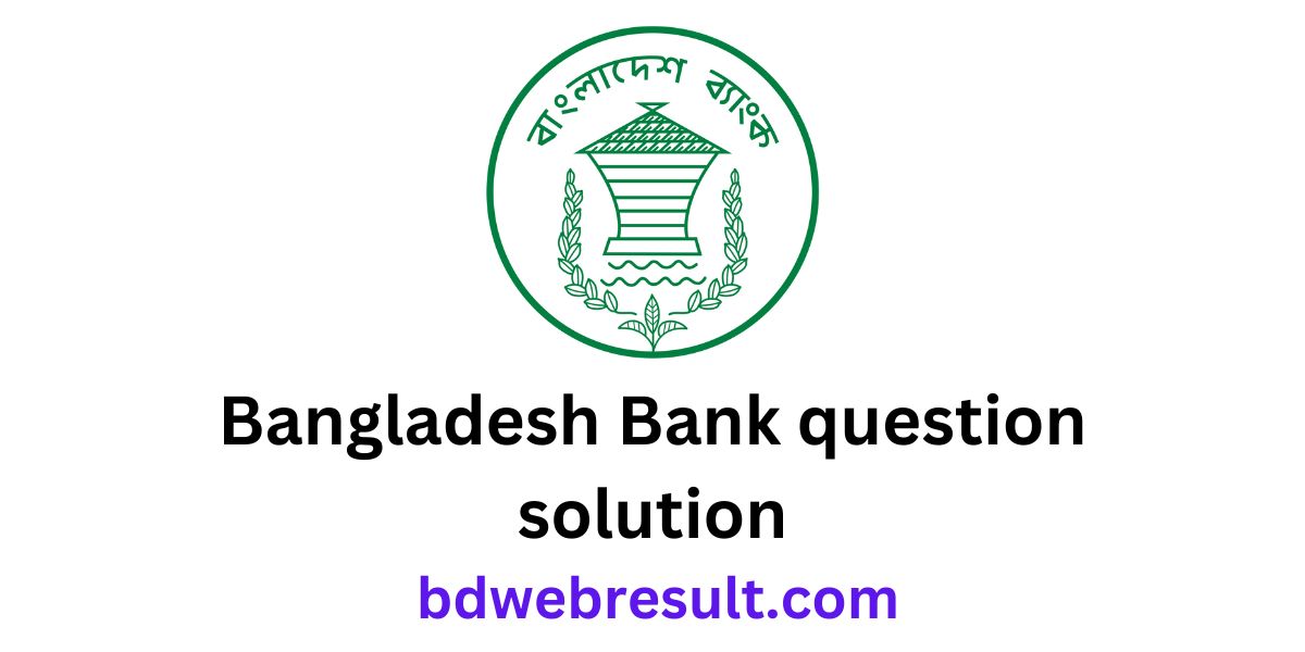 Bangladesh Bank question solution 2023