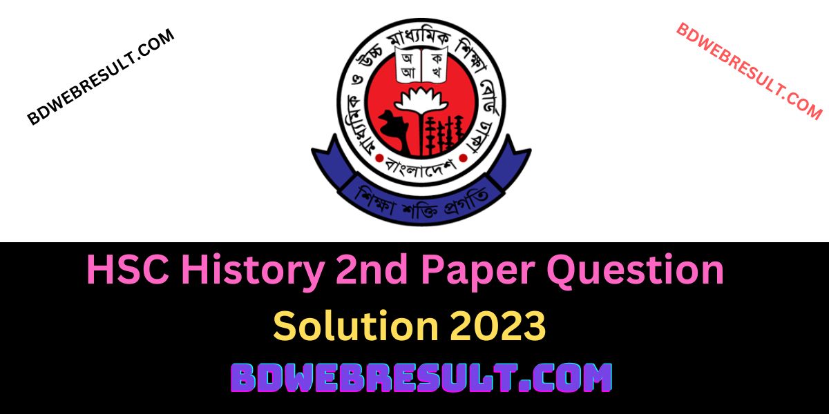 HSC History 2nd Paper Question Solution 2023