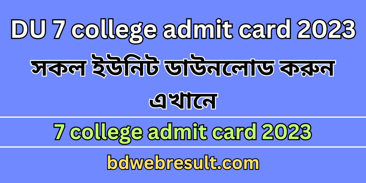 7 college admit card 2023